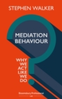 Image for Mediation Behaviour: Why We Act Like We Do