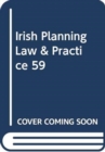 Image for IRISH PLANNING LAW &amp; PRACTICE 59