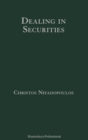 Image for Dealing in securities: the law and regulation of sales and trading in Europe