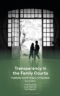 Image for Transparency in the Family Courts: Publicity and Privacy in Practice