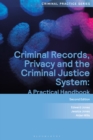 Image for Criminal records, privacy and the criminal justice system: a practical handbook.