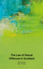 Image for The law of sexual offences in Scotland