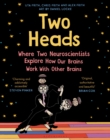 Image for Two heads  : where two neuroscientists explore how our brains work with other brains