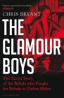 Image for The glamour boys  : the secret story of the rebels who fought for Britain to defeat Hitler