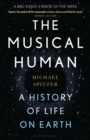 Image for The musical human  : a history of life on Earth