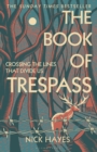 Image for The book of trespass  : crossing the lines that divide us