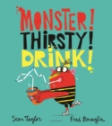 Image for Monster! Thirsty! Drink!