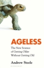 Image for Ageless: The New Science of Getting Older Without Getting Old