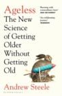 Image for Ageless  : the new science of getting older without getting old