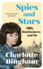Image for Spies and stars  : MI5, showbusiness and me
