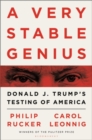 Image for A very stable genius  : Donald J. Trump&#39;s testing of America