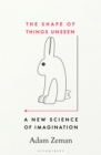 Image for The Shape of Things Unseen