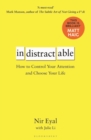 Image for Indistractable  : how to control your attention and choose your life