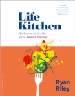 Image for Life kitchen: recipes to revive the joy of taste &amp; flavour