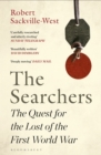 Image for The searchers  : the quest for the lost of the First World War