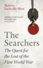 Image for The searchers  : the quest for the lost of the First World War