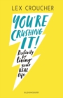 Image for You&#39;re crushing it!: positivity for living your real life