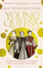Image for Young queens  : three Renaissance women and the price of power