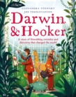 Image for Darwin &amp; Hooker  : a story of friendship, curiosity and discovery that changed the world