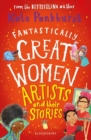 Fantastically great women artists and their stories - Pankhurst, Ms Kate