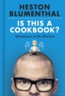 Image for Is This a Cookbook?: Adventures in the Kitchen