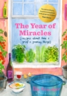Image for The year of miracles  : (recipes about love + grief + growing things)