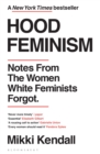 Image for Hood feminism: notes from the women that white feminists forgot