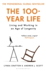 Image for The 100-year life: living and working in an age of longevity
