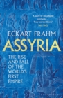 Image for Assyria  : the rise and fall of the world&#39;s first empire