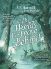 Image for The worlds we leave behind