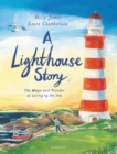Image for A lighthouse story  : the magic and wonder of living by the sea