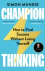 Image for Champion Thinking: How to Find Success Without Losing Yourself