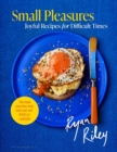 Image for Small pleasures  : joyful recipes for difficult times