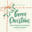 Image for Green Christmas  : little changes that bring joy &amp; help the planet