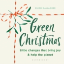 Image for Green Christmas: Little Changes That Bring Joy and Help the Planet