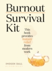 Image for Burnout survival kit  : instant relief from modern work