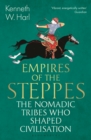 Image for Empires of the steppes  : the nomadic tribes who shaped civilization