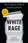 Image for White Rage: The Unspoken Truth of Our Racial Divide
