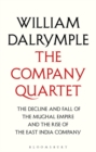 Image for The Company Quartet : The Anarchy, White Mughals, Return of a King and The Last Mughal