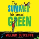 Image for The summer we turned green