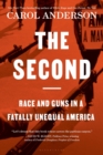 Image for The second  : race and guns in a fatally unequal America