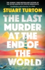 Image for The Last Murder at the End of the World : The Number One Sunday Times bestseller