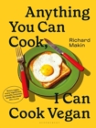 Anything you can cook, I can cook vegan - Makin, Richard