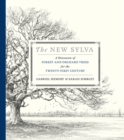 Image for The new Sylva: a discourse of forest &amp; orchard trees for the twenty-first century