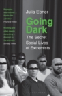 Image for Going Dark: The Secret Social Lives of Extremists