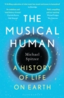 Image for The musical human: a history of life on Earth