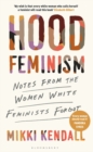 Image for Hood Feminism: Notes from the Women White Feminists Forgot