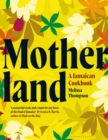 Image for Motherland  : a Jamaican cookbook