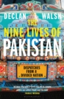 Image for The nine lives of Pakistan: dispatches from a divided nation