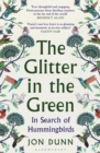 Image for The Glitter in the Green: In Search of Hummingbirds